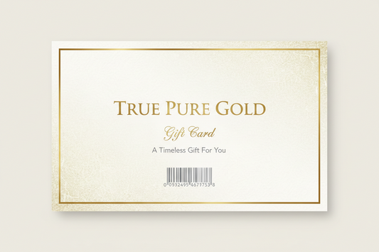 True Pure Gold Gift Card – Give the Gift of Pure Gold